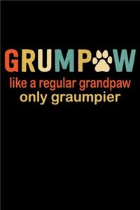 Grumpaw like a regular grandpaw only graumpier