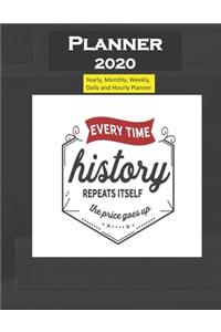 Planner 2020 Everytime History Repeats Itself the Price goes up