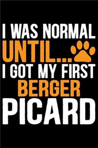 I Was Normal Until I Got My First Berger Picard