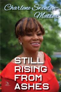 Still Rising from Ashes