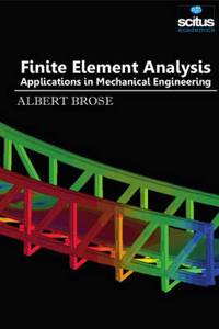 Finite Element Analysis - Applications In Mechanical Engineering