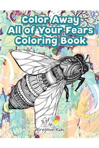 Color Away All of Your Fears Coloring Book