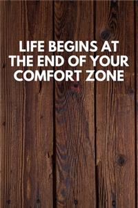 Life Begins At The End Of Your Comfort Zone