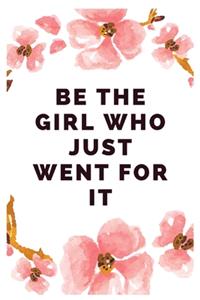 Be The Girl Who Just Went For It