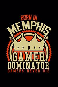 Born in Memphis Gamer Dominator