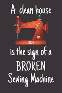 A Clean House is the sign of a Broken Sewing Machine