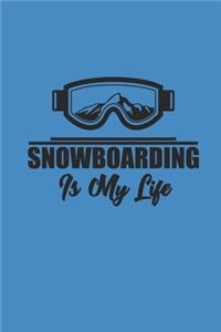 Snowboarding Is My Life: Notizbuch Snowboard Notebook Snowboarder Journal kariert squared 6x9