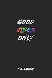 GOOD VIBES ONLY Notebook