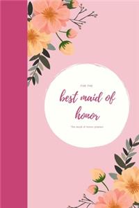 For the best maid of honor The maid of honor planner