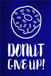 Chalkboard Journal - Donut Give Up! (Blue)