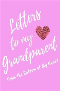 Letters to My Grandparent From the Bottom of My Heart