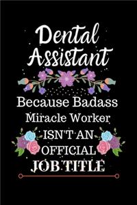 Dental Assistant Because Badass Miracle Worker Isn't an Official Job Title