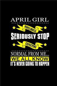 April Girl: People Should Seriously Stop Expecting Normal From Me.. We All Know It's Never Going To Happen: Hangman Puzzles - Mini Game - Clever Kids - 110 Line