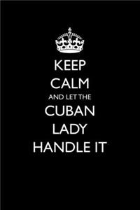 Keep Calm And Let The Cuban Lady Handle It