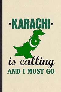 Karachi Is Calling and I Must Go