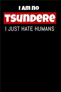 I am no Tsundere I just hate Humans