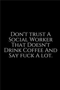 Don't Trust A Social Worker