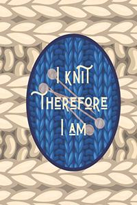 I Knit Therefore I Am