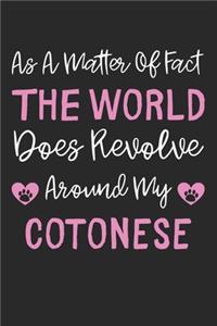 As A Matter Of Fact The World Does Revolve Around My Cotonese