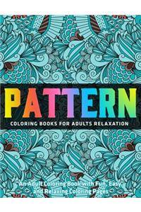 Patterns Coloring Books for Adults: An Adult Coloring Book with Fun, Easy, and Relaxing Coloring Pages: New Collection