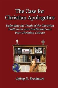 The Case for Christian Apologetics