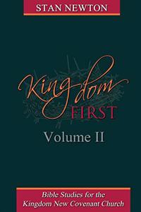 Kingdom First Volume II: Bible Studies for the Kingdom New Covenant Church