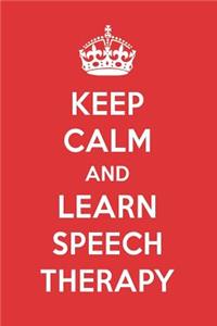 Keep Calm and Learn Speech Therapy: Speech Therapy Designer Notebook