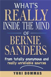 What's Really inside the mind of Bernie Sanders