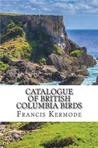 Catalogue of British Columbia Birds