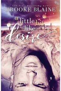 Little Bit Like Desire