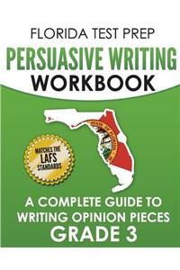 Florida Test Prep Persuasive Writing Workbook Grade 3