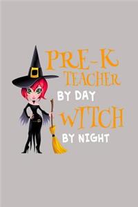 Pre-K Teacher By Day Witch By Night