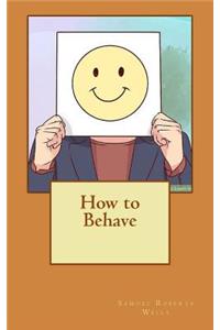 How to Behave