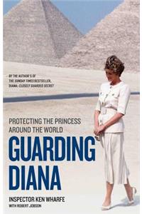Guarding Diana - Protecting The Princess Around the World
