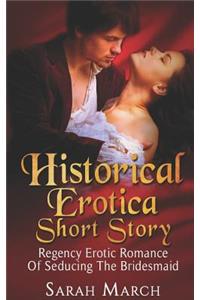 Historical Erotica Short Story: Regency Erotic Romance of Seducing the Bridesmaid