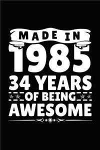 Made in 1985 34 Years of Being Awesome