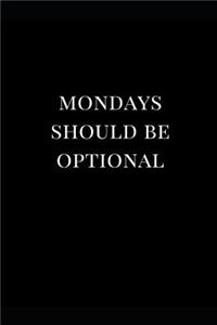 Mondays Should Be Optional