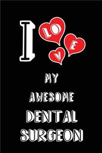 I Love My Awesome Dental Surgeon