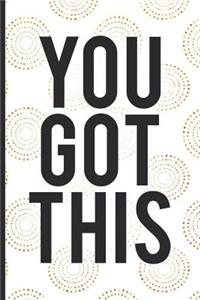 You Got This: Blank Lined Notebook Journal Diary Composition Notepad 120 Pages 6x9