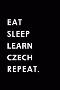 Eat Sleep Learn Czech Repeat