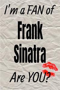 I'm a Fan of Frank Sinatra Are You? Creative Writing Lined Journal