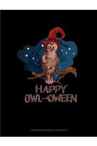 Happy Owl-Oween: Composition Notebook: Wide Ruled