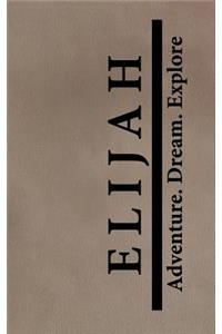Elijah Adventure Dream Explore