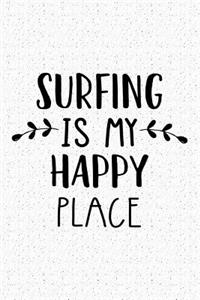 Surfing Is My Happy Place
