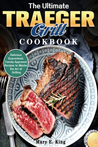 The Ultimate Traeger Grill Cookbook