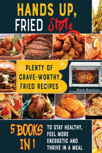 Hands Up, Fried Style! [5 books in 1]