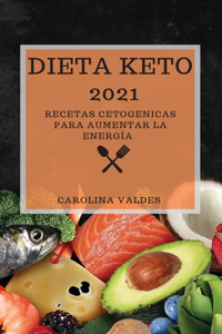 Dieta Keto 2021: Recetas Cetogenicas Para Aumentar La Energía