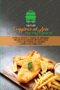 Friggitrice ad Aria Per Principianti