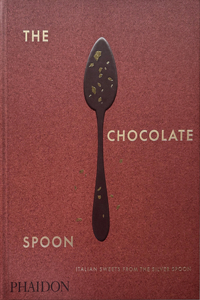 Chocolate Spoon: Italian Sweets from the Silver Spoon