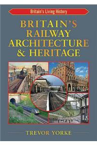 Britain's Railway Architecture & Heritage